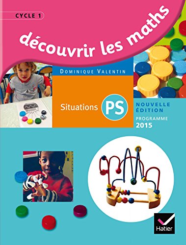 Stock image for Dcouvrir les maths : Situations pour la Petite Section for sale by Revaluation Books