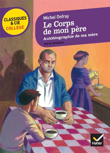 Stock image for Le Corps de mon pre, Autobiographie de ma mre: deux rcits d'enfance et d'adolescence for sale by medimops