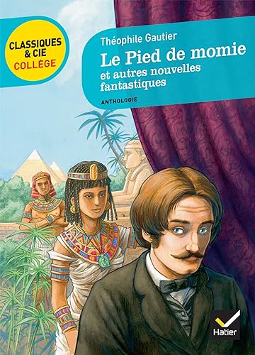 Beispielbild fr Le Pied de momie et autres nouvelles fantastiques (T. Gautier) - Classiques & Cie collge zum Verkauf von medimops