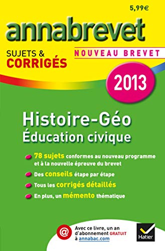 Beispielbild fr Annales Annabrevet 2013 Histoire-Gographie ducation civique: Sujets et corrigs du brevet - Troisime zum Verkauf von Ammareal