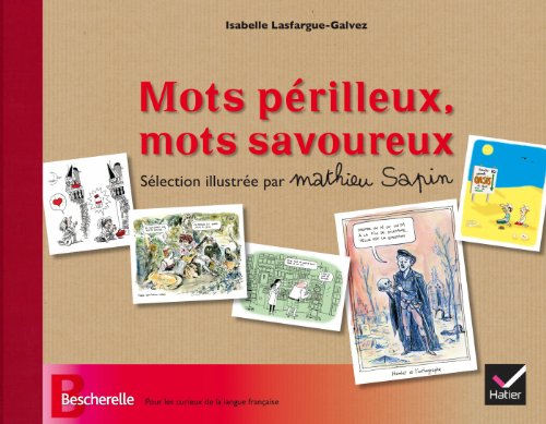 Stock image for Bescherelle - Mots prilleux, mots savoureux - slection illustre par Mathieu Sapin for sale by Ammareal