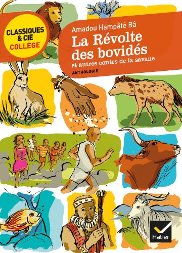 Beispielbild fr La revolte des bovides et autres contes de la savane: sept contes africains transcrits par Hampât Bâ (Classiques & Cie Coll ge (62)) zum Verkauf von WorldofBooks