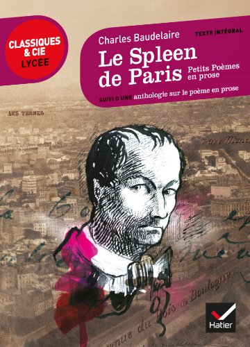 Beispielbild fr Le Spleen De Paris (1869) : Petits Pomes En Prose : Suivi D'une Anthologie Sur Le Pome En Prose zum Verkauf von RECYCLIVRE