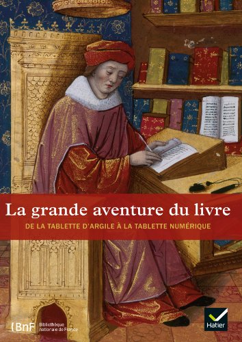 9782218967641: La grande aventure du livre - L'histoire du livre, de la tablette d'argile  la tablette