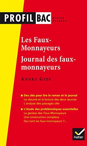 Stock image for Profil - Gide, Les Faux-monnayeurs, Le Journal des faux-monnayeurs: analyse des deux oeuvres (programme de littrature Tle L bac 2017-2018) for sale by Ammareal