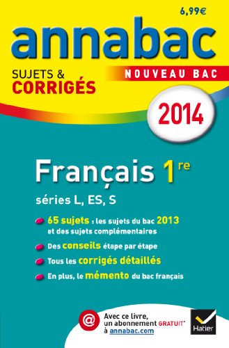 Beispielbild fr Annales Annabac 2014 Franais 1re L,ES,S: Sujets et corrigs du bac - Premire sries gnrales zum Verkauf von Ammareal