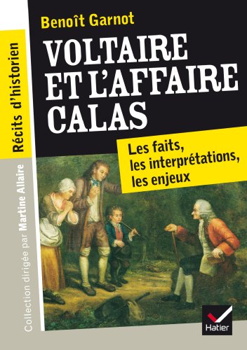 9782218971471: Rcits d'historien, Voltaire et l'Affaire Calas: Les faits, les interprtations, les enjeux