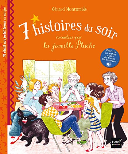 Stock image for 7 histoires du soir racontées par la famille Pluche. Il était un petit tome orange for sale by medimops
