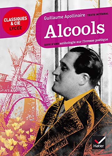 Stock image for Alcools: suivi d'une anthologie sur l'ivresse potique for sale by Ammareal
