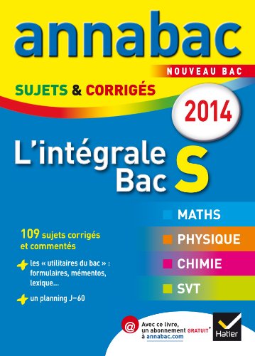 Beispielbild fr Annales Annabac 2014 L'intgrale Bac S: Sujets et corrigs en maths, physique-chimie et SVT zum Verkauf von Ammareal