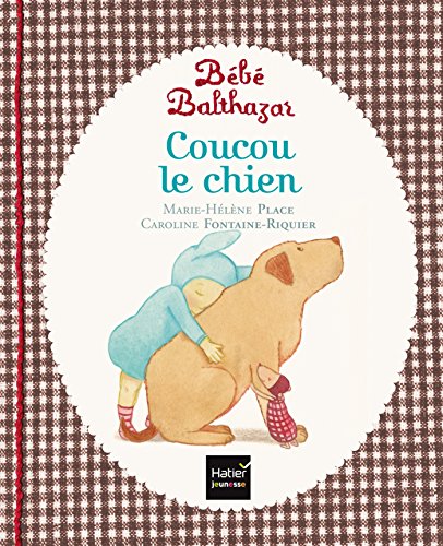 9782218975004: Bebe Balthazar Coucou le chien - [ Pedagogie Montessori ] (French Edition)