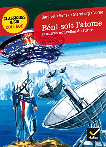 9782218978449: Bni soit l'atome et autres nouvelles du futur: Barjavel, Simak, Sternberg, Verne