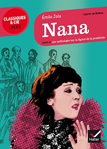 Stock image for Nana: suivi d'un parcours sur la figure de la prostitue for sale by Librairie Th  la page