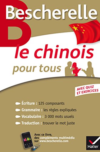 Stock image for Bescherelle Le chinois pour tous: criture, Grammaire, Vocabulaire. for sale by Librairie Th  la page