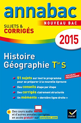 Stock image for Annales Annabac 2015 Histoire-Gographie Tle S: sujets et corrigs du bac - Terminale S for sale by Ammareal