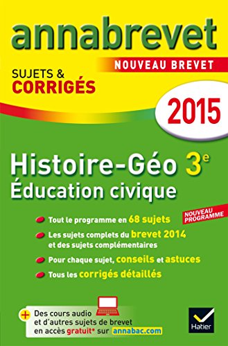 Stock image for Annales Annabrevet 2015 Histoire-Gographie ducation civique 3e: sujets et corrigs du brevet for sale by Ammareal