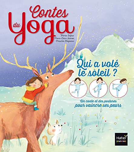 Stock image for Contes du yoga - Qui a vol le soleil ?: Vaincre ses peurs for sale by GF Books, Inc.