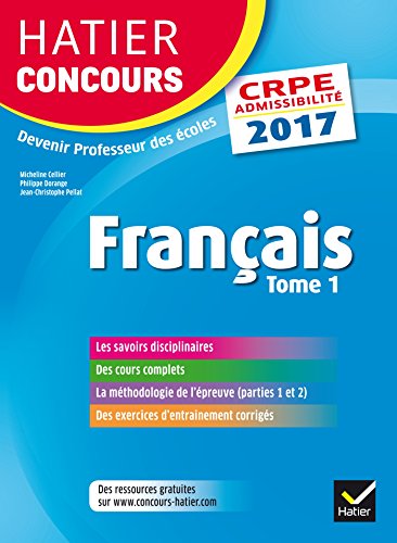 Stock image for Hatier Concours CRPE 2017 - Franais Tome 1 - Epreuve crite d'admissibilit for sale by Ammareal