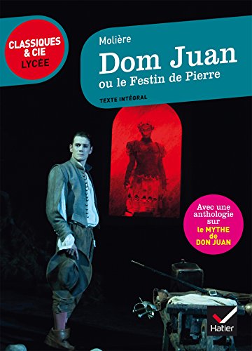 9782218987137: Dom Juan Ou Le Festin De Pierre: suivi d'un parcours sur le mythe de Don Juan (Classiques & Cie Lyce (1))