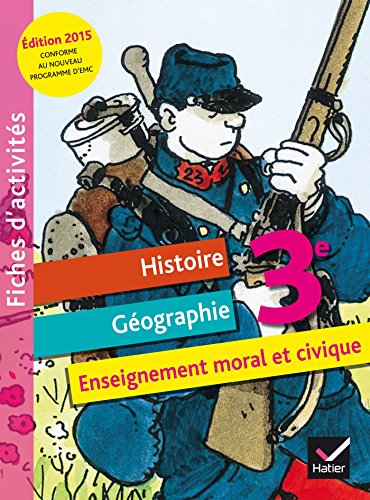 Imagen de archivo de Fichier d'activits Histoire-Gographie Enseignement moral et civique 3e d. 2015 a la venta por medimops