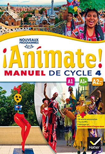 Stock image for Animate ! Manuel De Cycle 4 : A1, A1+, A2 Vers B1 : Nouveaux Programmes 2016 for sale by RECYCLIVRE