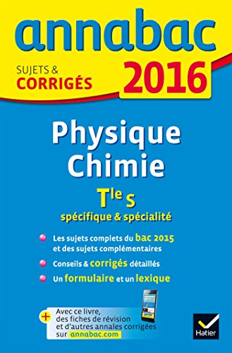 9782218991271: Annales Annabac 2016 Physique-Chimie Tle S spcifique & spcialit: sujets et corrigs du bac - Terminale S