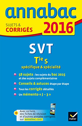 9782218991301: Annales Annabac 2016 SVT Tle S spcifique & spcialit: sujets et corrigs du bac - Terminale S