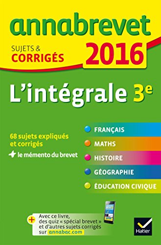 9782218992162: Annales Annabrevet 2016 L'intgrale 3e: sujets et corrigs du brevet dans toutes les matires