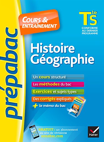 Stock image for Histoire-Gographie Tle S - Prpabac Cours & entranement: cours, mthodes et exercices de type bac (terminale S) for sale by Ammareal