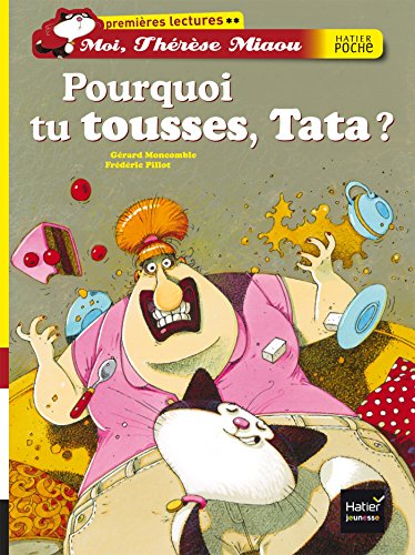 Stock image for Pourqoui Tu Tousses, Tata? (Moi, Th r se Miaou (13)) for sale by WorldofBooks