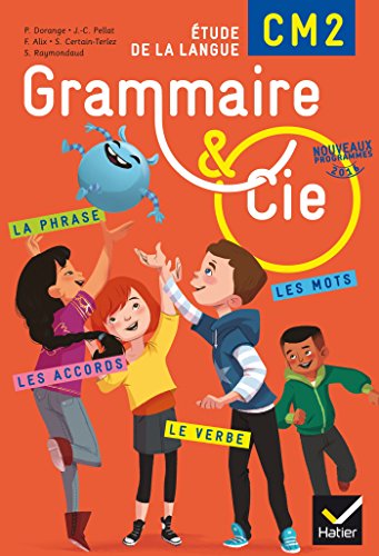 Stock image for Grammaire et Cie Etude de la langue CM2 - Manuel de l'lve (inclus L'Essentiel du CM2) - Nouveau programme 2016 for sale by Ammareal