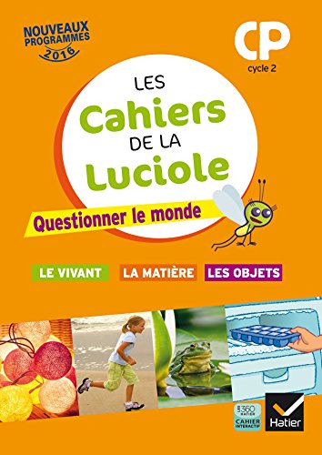 Les Cahiers De La Luciole Cp Ed 16 Questionner Le Monde Du Vivant De La Matiere Et Des Objets Abebooks Blondel Jerome Decroix Anne Amandine Dessobry Dominique Feriati Abderrahmane Lemiegre Laurie x Les Cahiers De La Luciole Cp Ed 16 Questionner Le Monde Du Vivant De La Matiere Et Des Objets Abebooks Blondel Jerome Decroix Anne Amandine Dessobry Dominique Feriati Abderrahmane Lemiegre Laurie x