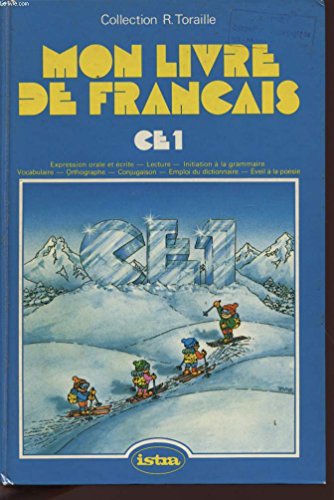 Beispielbild fr Mon livre de franais : Cycle lmentaire. C.E. 1 (Collection R. Toraille) zum Verkauf von Ammareal