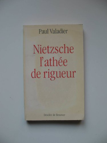 9782220020037: Nietzsche: L'athée de rigueur (DDB.CHRISTIANIS) (French Edition)
