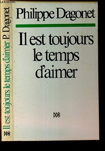 Stock image for Il est toujours le temps d'aimer (French Edition) for sale by Zubal-Books, Since 1961