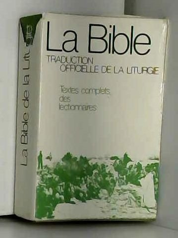 Stock image for La bible / traduction officielle de la liturgie, textes complets des lectionnaires, tables et notes for sale by LeLivreVert