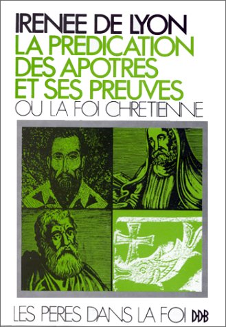 Stock image for LA PRDICATION DES APTRES ET SES PREUVES OU LA FOI CHRTIENNE for sale by Librairie Rouchaleou