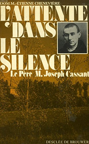 9782220022765: L'attente dans le silence. Le Pre Marie-Joseph Cassant.