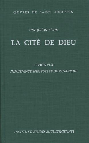 Imagen de archivo de La Cit de Dieu, livres 6  10 - Oeuvres de Saint Augustin, tome 34, 5e srie a la venta por MaxiBooks