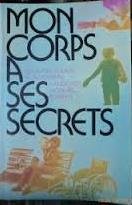 Stock image for Mon corps a ses secrets : Des jeunes sourds, non-voyants, handicapes moteurs ecrivent for sale by Librairie Th  la page