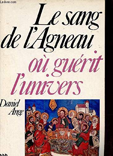 Stock image for Le sang de l'Agneau : O gurit l'univers for sale by Ammareal