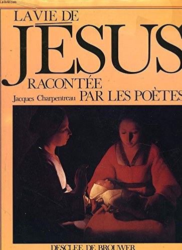Stock image for La Vie de J sus racont e par les po tes for sale by WorldofBooks