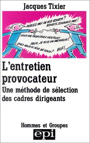 9782220024912: L'entretien provocateur : Une mthode de slection des cadres dirigeants