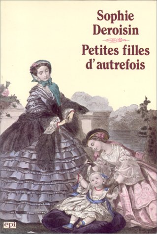 Petites Filles d'Autrefois, 1750 - 1940.