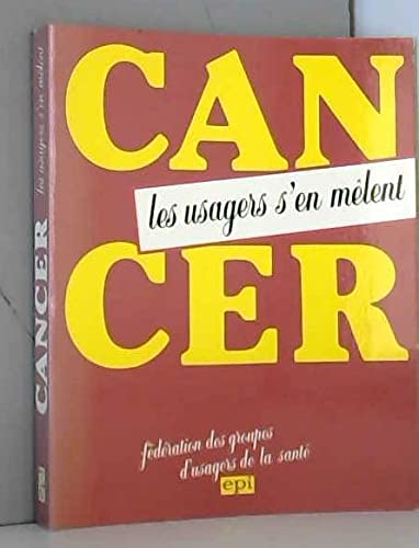 Stock image for Cancer, les usagers s'en melent for sale by Zubal-Books, Since 1961