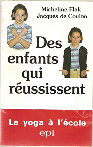 Des enfants qui rÃ©ussissent (Schum/Education) (9782220025803) by Micheline Flak Jacques De Coulon