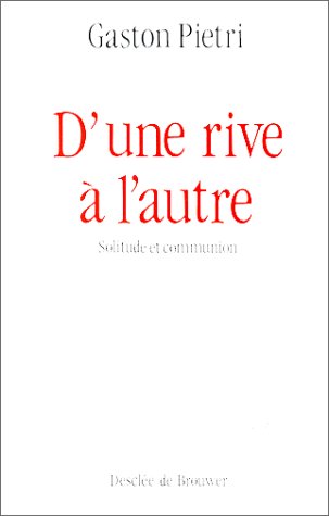 Stock image for D'une rive  l'autre : Solitude et communion for sale by Librairie Th  la page