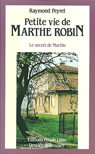Beispielbild fr Petite vie de Marthe Robin - le secret de Marthe zum Verkauf von LibrairieLaLettre2