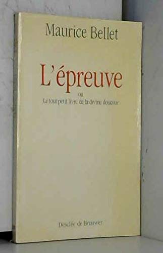 Stock image for L'Epreuve ou le Tout petit livre de la divine douceur for sale by Ammareal