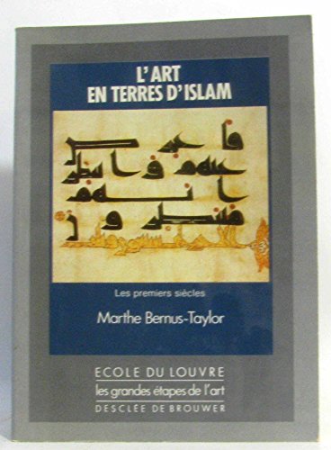 Beispielbild fr L'art en terres d'Islam, tome 1 : Les premiers sicles zum Verkauf von medimops